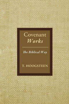 Covenant Works: The Biblical Way : 9781498233576