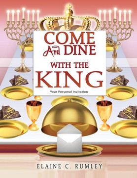 Come and Dine with the King Come and Dine with the King