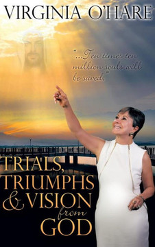 Trials, Triumphs, and Vision from God : 9781498402743