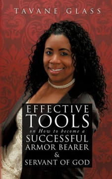 Effective Tools on How to become a Successful Armor Bearer and Servant of God : 9781498420006