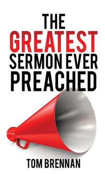 The Greatest Sermon Ever Preached : 9781498420020