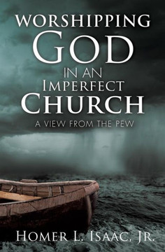 Worshipping God in an Imperfect Church Worshipping God in an Imperfect Church