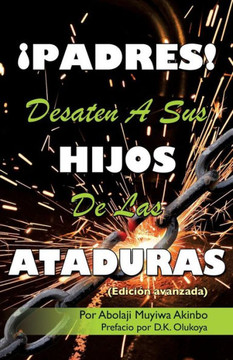 ??ADRES! DESATEN A SUS HIJOS De Las ATADURAS