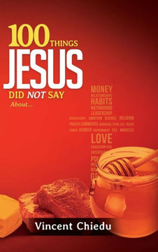 100 Things Jesus Did Not Say : 9781498440936