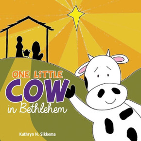 One Little Cow in Bethlehem One Little Cow in Bethlehem