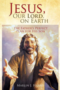 Jesus, Our Lord, on Earth : 9781498456524