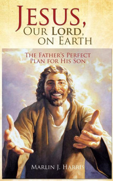 Jesus, Our Lord, on Earth : 9781498456531