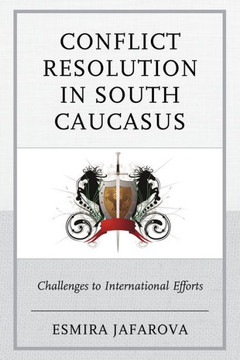 Conflict Resolution in South Caucasus: Challenges to International Efforts