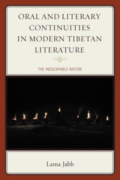 Oral and Literary Continuities in Modern Tibetan Literature: The Inescapable Nation