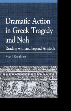 Dramatic Action in Greek Tragedy and Noh: Reading with and beyond Aristotle