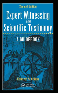 Expert Witnessing and Scientific Testimony: A Guidebook, Second Edition