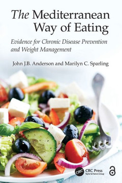 The Mediterranean Way of Eating: Evidence for Chronic Disease Prevention and Weight Management