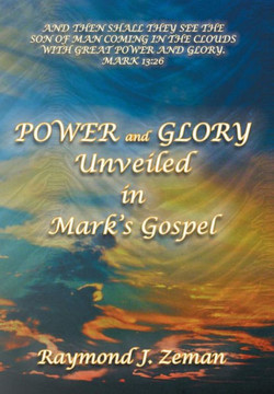 Power and Glory Unveiled in Mark's Gospel : 9781499007824