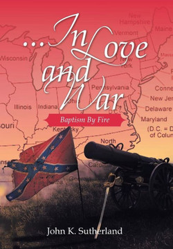 ...in Love and War: Baptism by Fire : 9781499011760