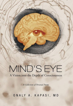 Mind's Eye: A Vision Into the Depth of Consciousness : 9781499014228