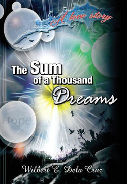 The Sum of a Thousand Dreams: A Love Story : 9781499014686