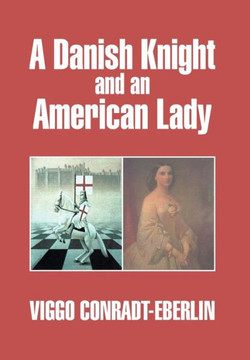 A Danish Knight and an American Lady : 9781499015904
