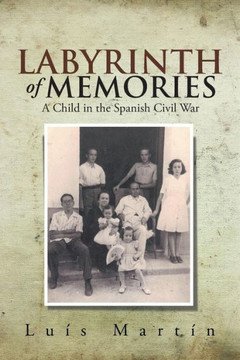 Labyrinth of Memories: A Child in the Spanish Civil War : 9781499016468