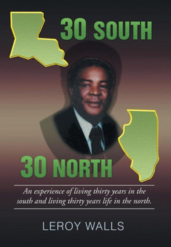 30 South/30 North: An experience of living thirty years in the north and living thirty years life in the south. : 9781499018530