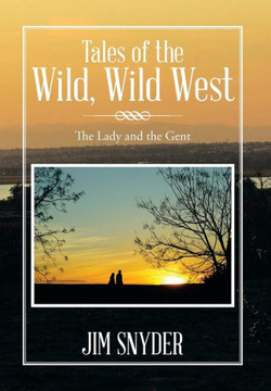 Tales of the Wild, Wild West: The Lady and the Gent : 9781499019476