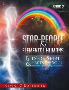 Bits of Spirit & Parts of Soul""...reclaiming the archetypes of creation within.: Star-People & Elemental Humans