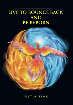 Live To Bounce Back And Be Reborn : 9781499022506