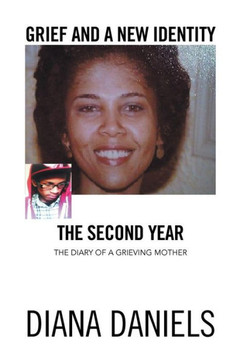 Grief and a New Identity: The Second Year: The Diary of a Grieving Mother