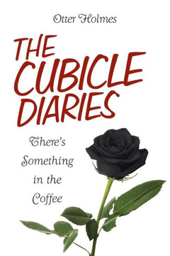 The Cubicle Diaries: There's Something in the Coffee : 9781499027013