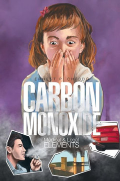 Carbon Monoxide: Medical and Legal Elements : 9781499030600