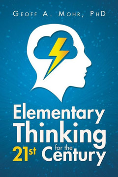 Elementary Thinking for the 21st Century : 9781499031041