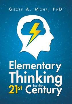Elementary Thinking for the 21st Century : 9781499031058