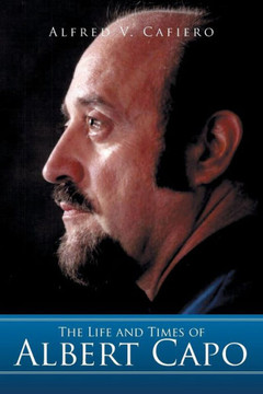 The Life and Times of Albert Capo : 9781499031430