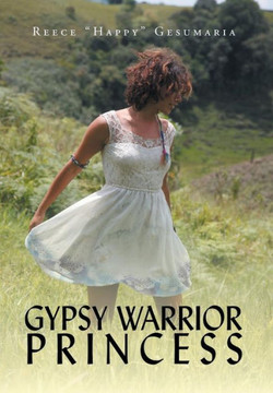 Gypsy Warrior Princess : 9781499035742 Gypsy Warrior Princess : 9781499035742