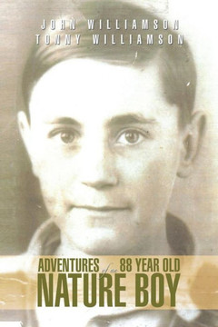 Adventures of an 88 Year Old Nature Boy : 9781499036541