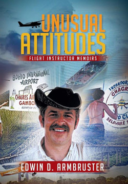 Unusual Attitudes: Flight Instructor Memoirs : 9781499037913