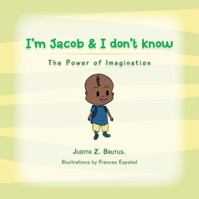 I'm Jacob & I don't Know: The Power of Imagination
