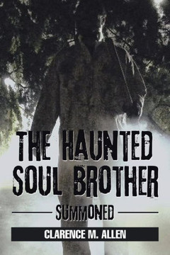 The Haunted Soul Brother: Summoned : 9781499044621