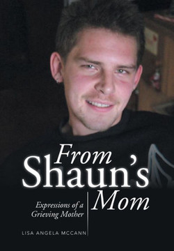 From Shaun's Mom: Expressions of a Grieving Mother : 9781499045178