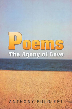 Poems: The Agony of Love : 9781499056358