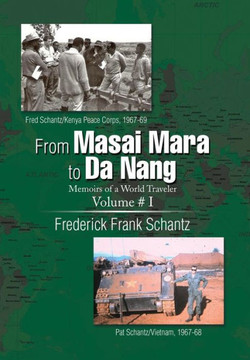 From Masai Mara to Da Nang: Memoirs of a World Traveler : 9781499056808