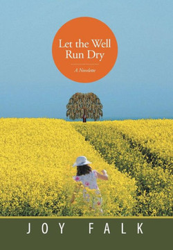 Let the Well Run Dry: A Novelette : 9781499061086