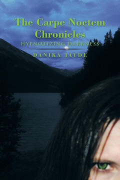 The Carpe Noctem Chronicles: Hypnotizing Darkness