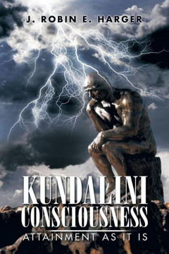 Kundalini Consciousness: Attainment as It Is : 9781499071863