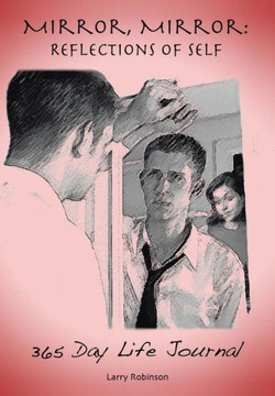 Mirror, Mirror: Reflections of Self: 365-Day Life Journal : 9781499073584