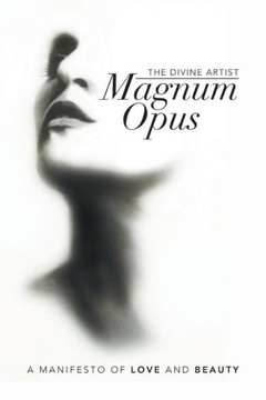 Magnum Opus: A Manifesto of Love and Beauty