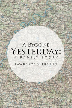 A Bygone Yesterday: A Family Story : 9781499078862