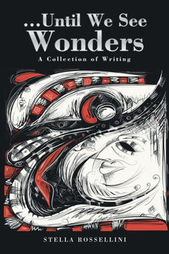 ...Until We See Wonders: A Collection of Writing