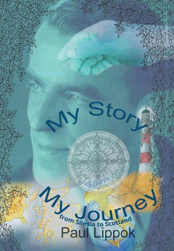 My Story, My Journey: from Silesia to Scotland : 9781499094084