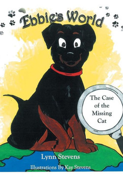 Ebbie's World: The Case of the Missing Cat : 9781499094657