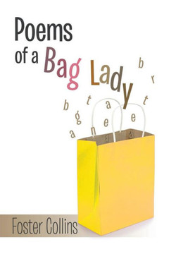 Poems of a Bag Lady : 9781499095555